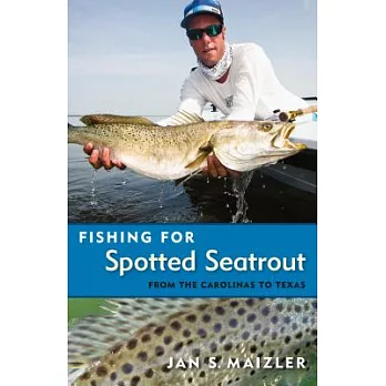 Fishing for Spotted Seatrout: From the Carolinas to Texas