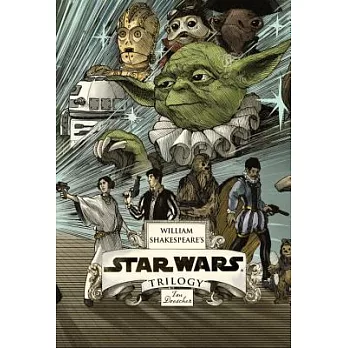 William Shakespeare’s Star Wars Trilogy: The Royal Imperial Boxed Set: Includes Verily, a New Hope; The Empire Striketh Back; The Jedi Doth Return; An
