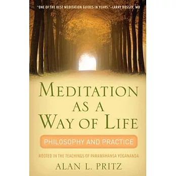 Meditation As a Way of Life: Philosophy and Practice Rooted in the the Teaching of Paramahansa Yogananda