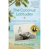 The Coconut Latitudes: Secrets, Storms, and Survival in the Caribbean