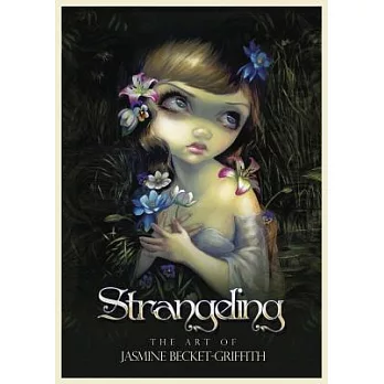 Strangeling: The Art of Jasmine Becket-Griffith