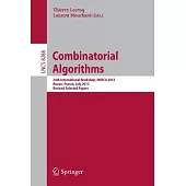 Combinatorial Algorithms: 24th International Workshop, Iwoca 2013, Rouen, France, July 10-12, 2013. Revised Selected Papers