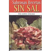 Sabrosas recetas sin sal/ Delicious Recipes without Salt