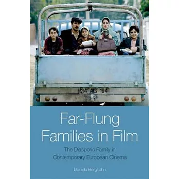 Far-Flung Families in Film: The Diasporic Family in Contemporary European Cinema