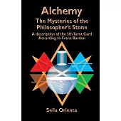 Alchemy? the Mysteries of the Philosopher’s Stone: Revelation of the 5th Tarot Card According to Franz Bardon