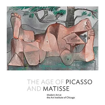 The Age of Picasso and Matisse: Modern Art at the Art Institute of Chicago