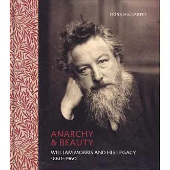 Anarchy & Beauty: William Morris and His Legacy, 1860-1960