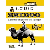 Skidoo: A Journey Through the Ghost Towns of the American West
