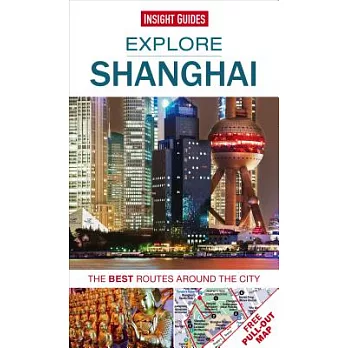 Insight Guides Explore Shanghai: The Best Routes Around the City