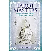 The Tarot Masters: Insights from the World’s Leading Tarot Experts