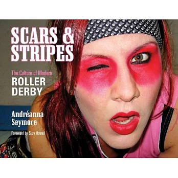 Scars & Stripes: The Culture of Modern Roller Derby