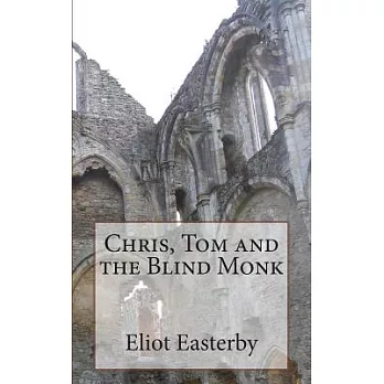 Chris, Tom and the Blind Monk: A Tale of Ghostly Goings on at Netley Abbey