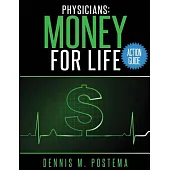 Physicians Money for Life: Money for Life