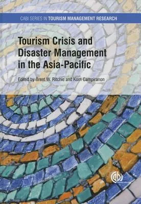 Tourism Crisis and Disaster Management in the Asia-Pacific