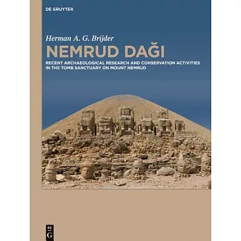 Nemrud Dagi: Recent Archaeological Research and Preservation and Restoration Activities in the Tomb Sanctuary on Mount Nemrud