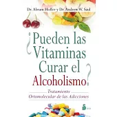 ¿Pueden las vitaminas curar el alcoholismo? / The Vitamin Cure for Alcoholism