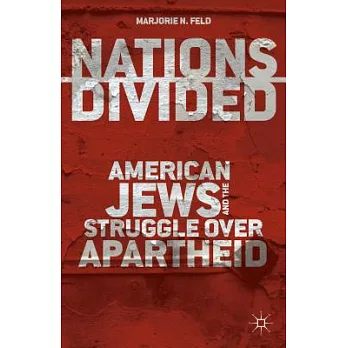 Nations Divided: American Jews and the Struggle Over Apartheid