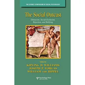 The Social Outcast: Ostracism, Social Exclusion, Rejection, and Bullying
