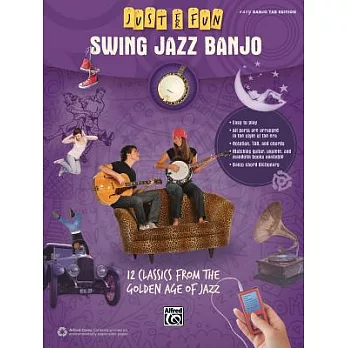Just for Fun -- Swing Jazz Banjo: 12 Swing ERA Classics from the Golden Age of Jazz