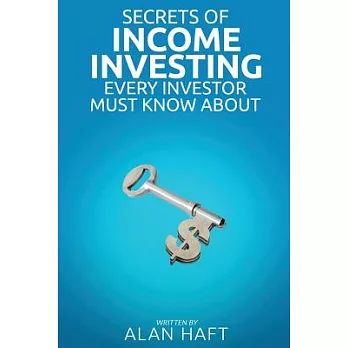 Secrets of Income Investing Every Investor Must Know About