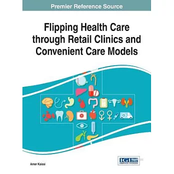 Flipping Health Care Through Retail Clinics and Convenient Care Models
