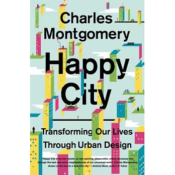 Happy city : transforming our lives through urban design