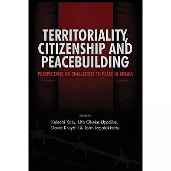 Territoriality, Citizenship and Peacebuilding: Perspectives on Challenges to Peace in Africa