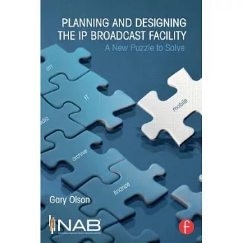 Planning and Designing the IP Broadcast Facility: A New Puzzle to Solve