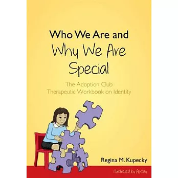 Who We Are and Why We Are Special: The Adoption Club Therapeutic Workbook on Identity