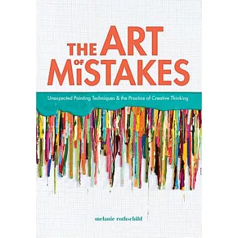 The Art of Mistakes: Unexpected Painting Techniques & the Practice of Creative Thinking