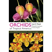 Orchids of Tropical America: An Introduction and Guide