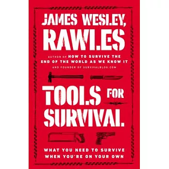 Tools for Survival: What You Need to Survive When You’re on Your Own