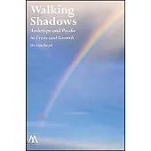 Walking Shadows: Archetype and Psyche in Crisis and Growth