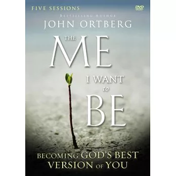 The Me I Want to Be: Becoming God’s Best Version of You