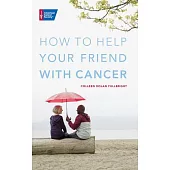 How to Help Your Friend With Cancer