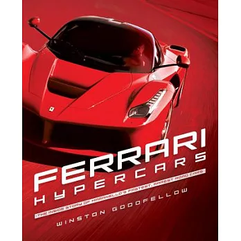 Ferrari Hypercars: The Inside Story of Maranello’s Fastest, Rarest Road Cars