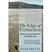 The Edge of Extinction: Travels With Enduring People in Vanishing Lands