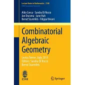 Combinatorial Algebraic Geometry: Levico Terme, Italy 2013