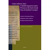 Codex Schøyen 2650: A Middle Egyptian Coptic Witness to the Early Greek Text of Matthew’s Gospel; a Study in Translation Theory,