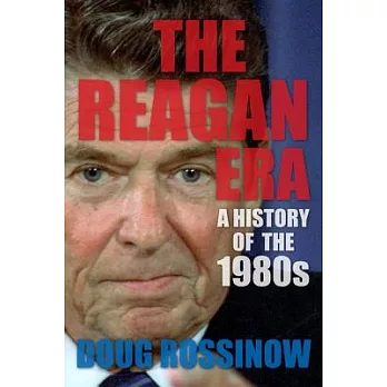 The Reagan Era: A History of the 1980s