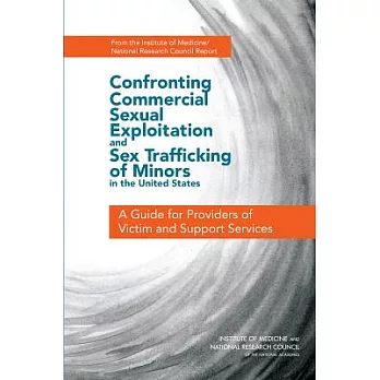 Confronting Commercial Sexual Exploitation and Sex Trafficking of Minors in the United States: A Guide for Providers of Victim a