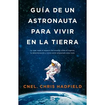 Guia de un astronauta para vivir en la tierra / An Astronaut’s Guide to Life on Earth