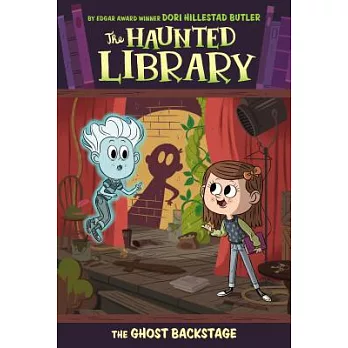 The haunted library(3) : the ghost backstage /