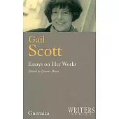 Gail Scott: Essays on Her Works