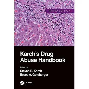 Karch’s Drug Abuse Handbook, 3rd Edition