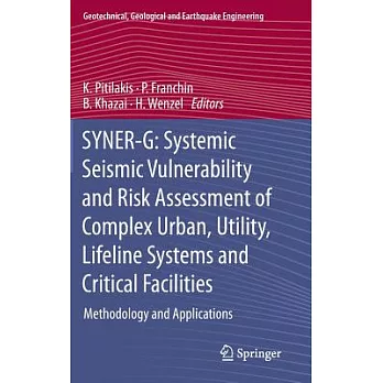 SYNER-G: Systemic Seismic Vulnerability and Risk Assessment of Complex Urban, Utility, Lifeline Systems and Critical Facilities: