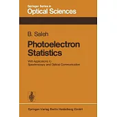 Photoelectron Statistics: With Applications to Spectroscopy and Optical Communication