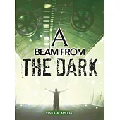 A Beam from the Dark