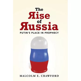 The Rise of Russia: Putin’s Place in Prophecy