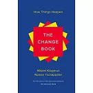 The Change Book: How Things Happen